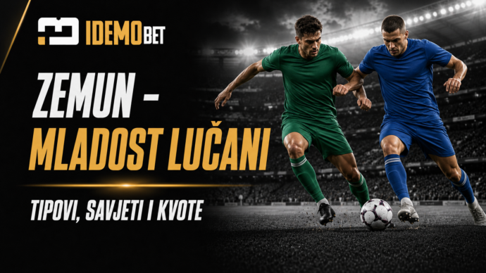 Zemun – Mladost Lučani Tipovi, savjeti i kvote – IdemoBet
