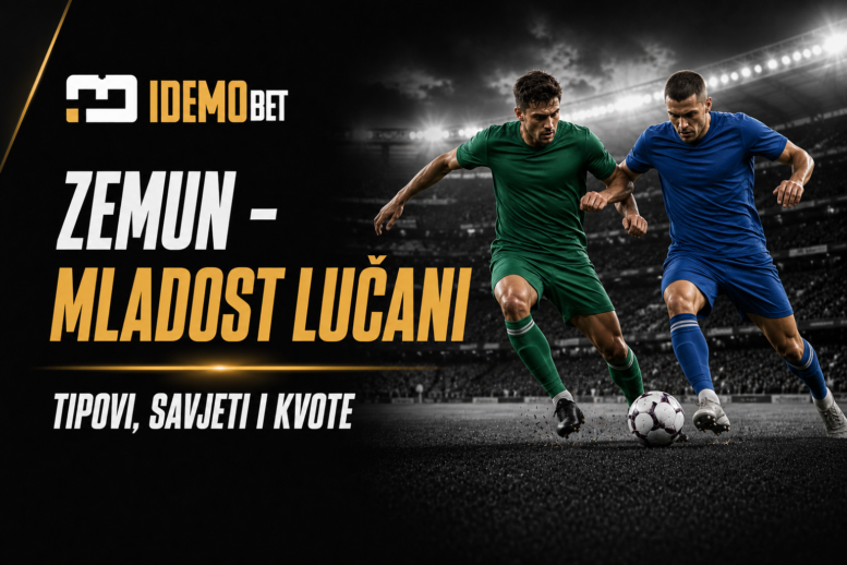 Zemun – Mladost Lučani Tipovi, savjeti i kvote – IdemoBet