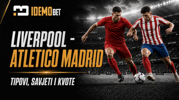 Liverpool – Atletico Madrid – IdemoBet tipovi i kvote