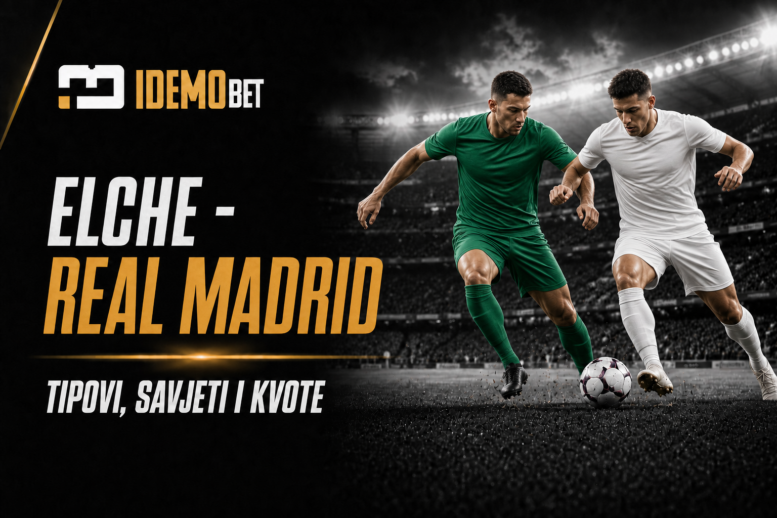 Elche – Real Madrid – IdemoBet tipovi i kvote