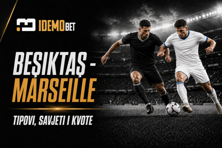 Beşiktaş – Marseille tipovi, savjeti i kvote