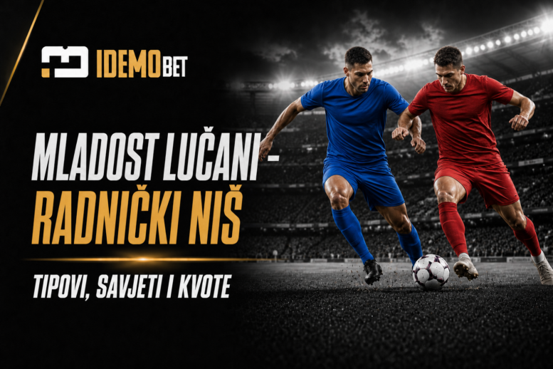 Mladost Lučani – Radnički Niš tipovi, savjeti i kvote