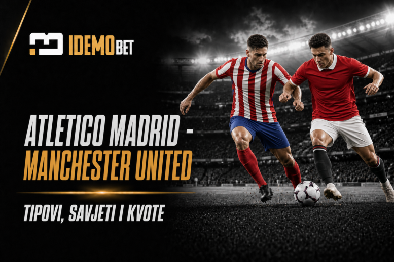 Atletico Madrid – Manchester United – IdemoBet tipovi i kvote