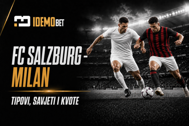 FC Salzburg – Milan – IdemoBet tipovi i kvote