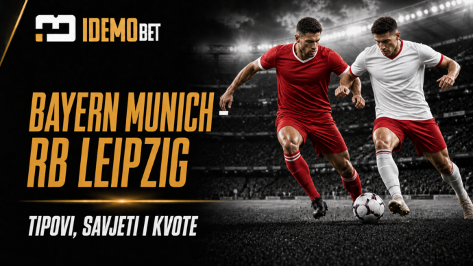 Bayern Munich – RB Leipzig – IdemoBet tipovi i kvote