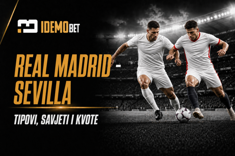 Real Madrid – Sevilla – IdemoBet tipovi i kvote