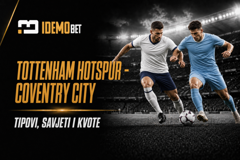 Tottenham Hotspur – Coventry City – IdemoBet tipovi i kvote