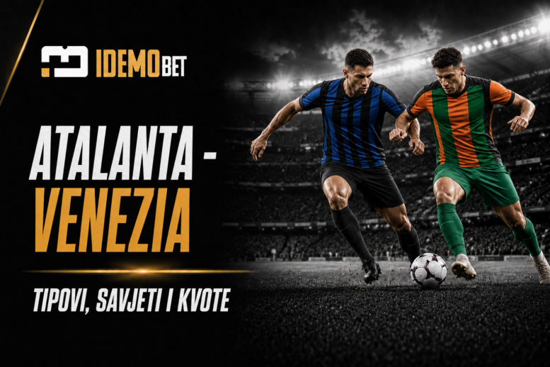 Atalanta – Venezia Tipovi, savjeti i kvote – IdemoBet