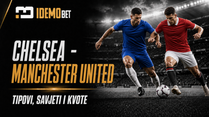 Chelsea – Manchester United Tipovi, savjeti i kvote
