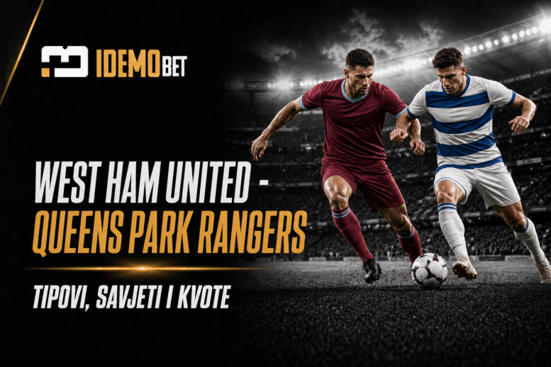 West Ham United – Queens Park Rangers – IdemoBet tipovi i kvote