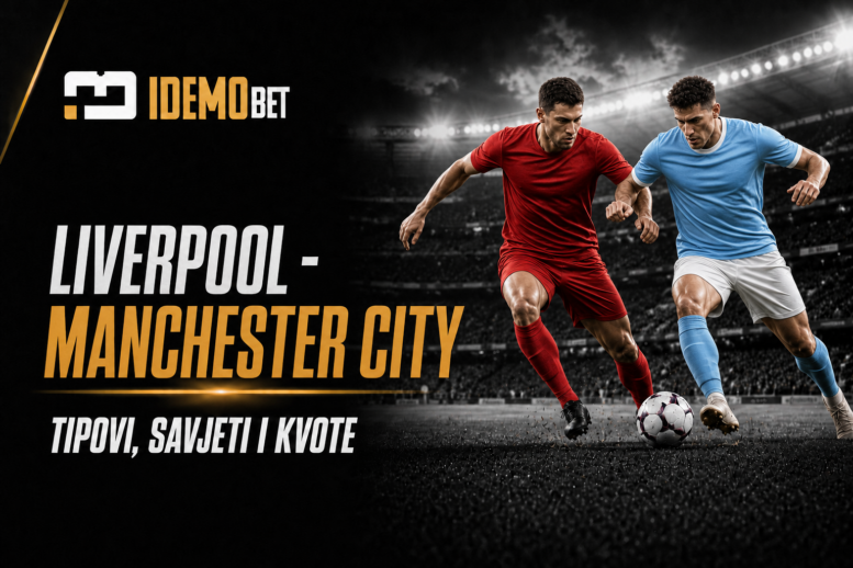 Liverpool – Manchester City – IdemoBet tipovi i kvote